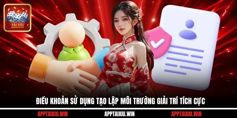 Điều Khoản Sử Dụng 1 Điều khoản sử dụng tạo lập môi trường giải trí tích cực