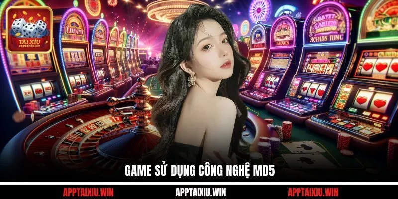 Game sử dụng công nghệ MD5