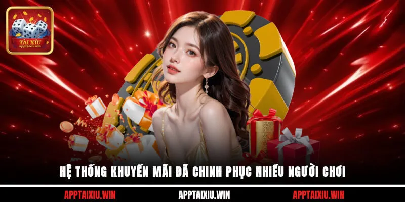 Hệ thống khuyến mãi đã chinh phục nhiều người chơi