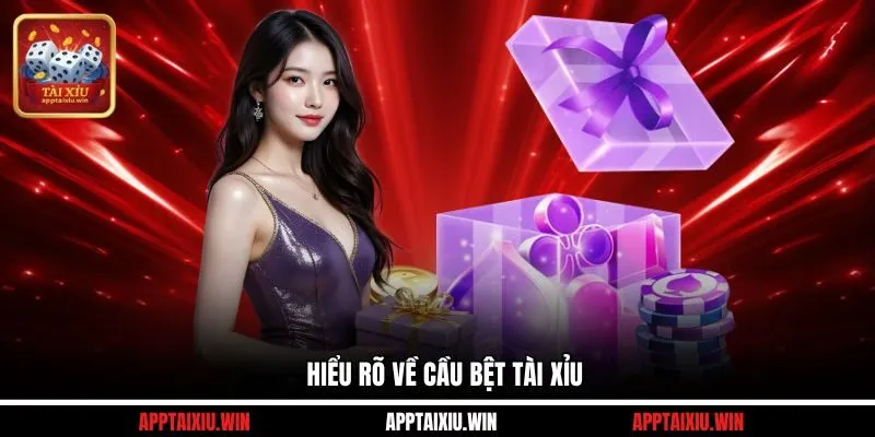 Hiểu rõ về cầu bệt Tài Xỉu
